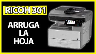 Fotocopiadora quotRICOH 301quot Arruga la hoja SOLUCION Impresora RICOH Tutoriales [upl. by Notsgnal175]