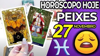 CALAFRIOS❗️😱 VAI FICAR PELE DE FRANGO 🚨 Peixes ♓ 27 Novembro 2024  Horoscopo do dia de hoje ♓ Tarot [upl. by Noswad]