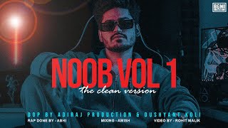 NOOB VOL 1 Official Music Video  Ft Abhi  BGMI Anthem [upl. by Nileve]