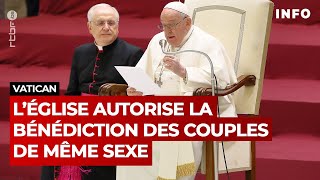 Le Vatican donne son accord à la bénédiction des couples homosexuels  RTBF Info [upl. by Acnalb]