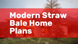 Modern Straw Bale Home Plans [upl. by Llerrom166]