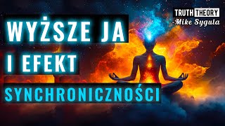 Czym Jest Wyższe Ja i Jak Tworzymy Synchroniczności [upl. by Kathy155]