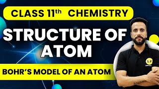 Class 11 Chemistry  Structure of Atom  Bohr’s Model of an Atom  NCERT Chapter 2  Ashu Sir [upl. by Imoin]