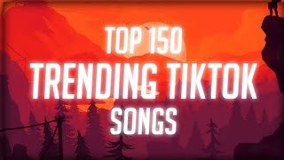 Top 150 Trending Tiktok Songs With Lyrics Tiktok [upl. by Piscatelli]