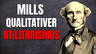 John Stuart Mill Qualitativer Utilitarismus einfach erklärt Vergleich zu Bentham [upl. by Gabe]