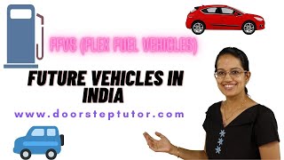 FFVs Flex Fuel Vehicles  Future Vehicles in India  Technology amp Composition [upl. by Assir]