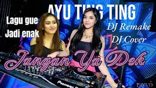 AYU TING TING  JANGAN YA DEK Cover Version [upl. by Alessandra]