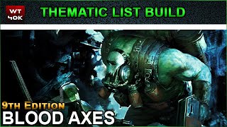 Thematic List Build Blood Axes  9th Edition Warhammer 40k [upl. by Polik]