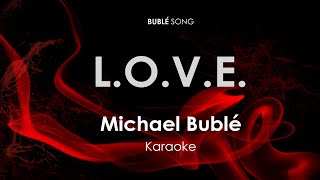 L O V E Michael Buble karaoke [upl. by Eileme357]