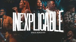 Inexplicable  Oasis Ministry  Pista [upl. by Arriaes]