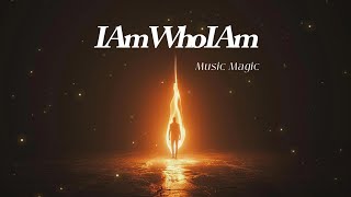 Music Magic  I Am Who I Am [upl. by Latsyrhc]