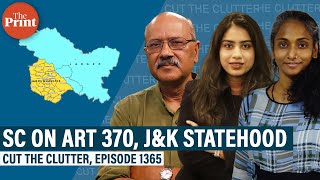 Understanding SC order on Article 370 abrogation Shekhar Gupta with Bhadra Sinha amp Apoorva Mandhani [upl. by Dodson]