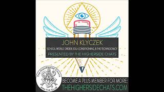 John Klyczek  School World Order EduConditioning amp The Technocracy [upl. by Honebein545]