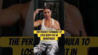 The Perfect Formula To Lose Body Fat In Menopause [upl. by Landon250]