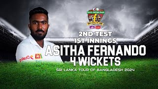 Asitha Fernandos 4 Wickets Against Bangladesh  2nd Test  1st Innings [upl. by Nilyac457]