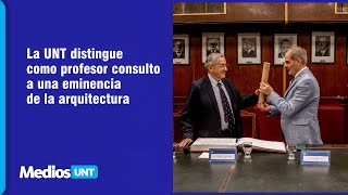 La UNT distingue como profesor consulto a una eminencia de la arquitectura [upl. by Enywtna]