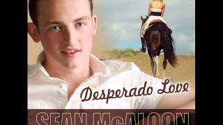 Desperado Love Sean McAloon [upl. by Bradford488]