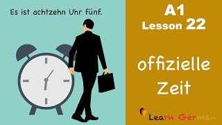 Learn German  Time official  How to tell time  Zeit  German for beginners  A1  Lesson 22 [upl. by Alic115]