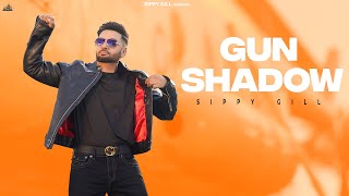 GUN SHADDOW FULL LYRICAL VIDEO  Sippy G  Mxrci  Punjabi Song 2023  Punjabi Song [upl. by Quiteris737]