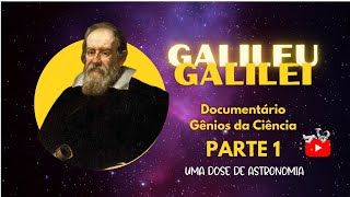 GALILEU GALILEI  Documentário Gênios da Ciencia Parte1 [upl. by Fleck]