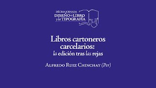 Libros cartoneros carcelarios la edición tras las rejas  Alfredo Ruiz Chinchay Perú [upl. by Dempstor]