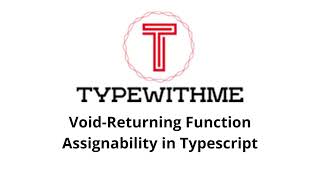 Void Returning Function Assignability in Typescript [upl. by Aihsyla675]