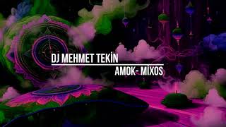 Dj Mehmet Tekin  Amok  Mixos [upl. by Eelamme687]