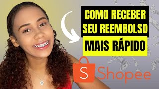 COMO receber o REEMBOLSO mais RÁPIDO na shopee [upl. by Fish426]