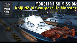 Fishing Planet Monster Fish Mission Kaiji No Ri Grouperzilla Monster [upl. by Dorlisa]