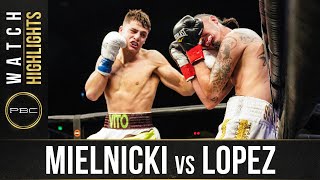 Mielnicki vs Lopez HIGHLIGHTS February 27 2021  PBC on FOX [upl. by Uticas]