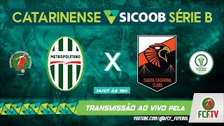 AO VIVO  METROPOLITANO x SANTA CATARINA  CATARINENSE SICOOB SÉRIE B 2024 [upl. by Ertnom]