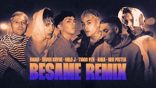 BESAME REMIX  BHAVI SEVEN KAYNE MILO J TIAGO PZK KHEA NEO PISTEA [upl. by Isidora49]