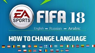 How To Change Language In Fifa 18  Fifa 18 Language Packs [upl. by Aisenat]