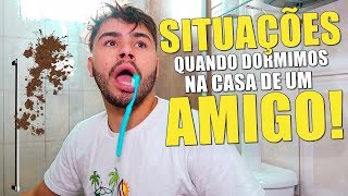 SITUAÇÕES QUANDO DORMIMOS NA CASA DE UM AMIGO [upl. by Alaikim]