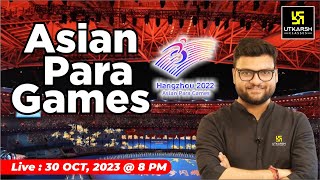 Asian Para Games 2023  एशियन पैरा गेम्स 2023  A to Z Complete Information  By Kumar Gaurav Sir [upl. by Kedezihclem574]