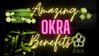 The Amazing Benefits of Incorporating Okra in Your Meals [upl. by Colwin]