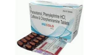 IRECOLD Tablets Paracetamol Phenylephrine HCI Caffeine amp Chlorpheniramine Tablets [upl. by Adnik]