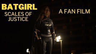 Batgirl Scales of Justice  Batgirl DC Comics Fan Film [upl. by Javler]