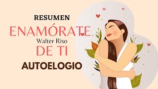 ENAMÓRATE DE TI  WALTER RISO  CAPÍTULO AUTOELOGIO [upl. by Athiste462]