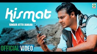 Kismat  Jittu Janaab  Full Official Music Video  Full HD [upl. by Morven]