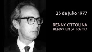 Renny Ottolina  Renny en su radio  25 Julio 1977 [upl. by Deehahs]