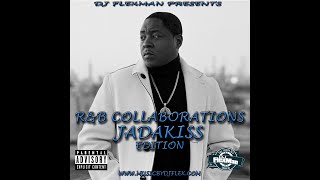 DJ FLEXMAN PRESENTS RampB COLLABORATIONS  JADAKISS EDITION [upl. by Tizes]