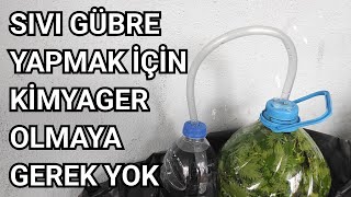 Sıvı Gübre Yapmak İçin Kimyager Olmaya Gerek Yok [upl. by Ylahtan]