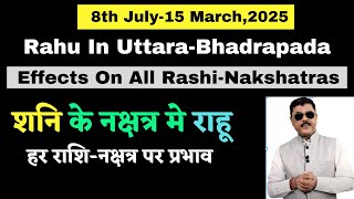 Rahu In Uttar Bhadrapada Effects On All RashiNakshatras As Per Birth Nakshatra TaraSiddhant [upl. by Mutz]