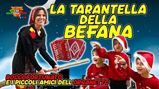 TARANTELLA DELLA BEFANA  Rocco Fortunato e i piccoli amici dellorganetto [upl. by Crow]