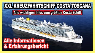 COSTA Toscana Das XXL Kreuzfahrtschiff Alle wichtigen Infos 🛳 Erfahrungsbericht Costa Toscana 🛳 [upl. by Nicoline]