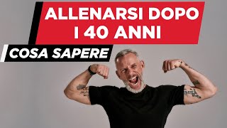 Allenarsi dopo i 40 anni cosa sapere [upl. by Loralyn]