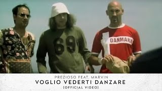 Prezioso Feat Marvin  Voglio Vederti Danzare Official Video HD [upl. by Jobie261]