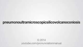 How to Pronounce pneumonoultramicroscopicsilicovolcanoconiosis [upl. by Atig326]