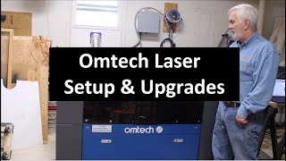 Omtech Laser Set Up and Upgrades [upl. by Yreneh]